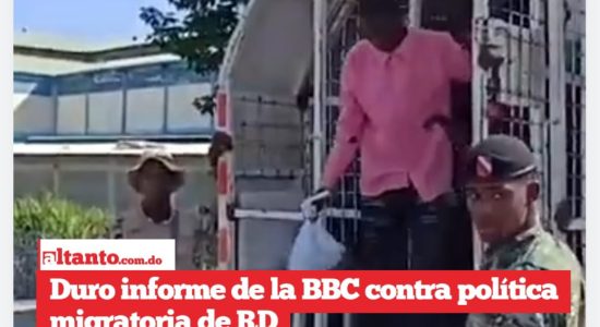 Duro informe de la BBC sobre políticas migratorias en RD